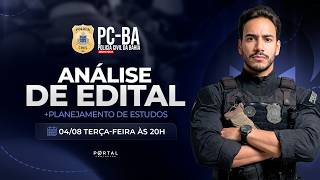CONCURSO PC/BA: ANÁLISE COMPLETA DO EDITAL + PLANEJAMENTO DE ESTUDOS