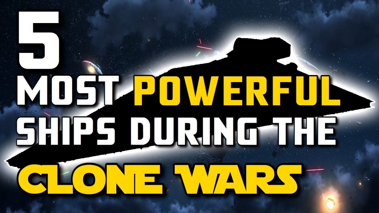 5 Most POWERFUL Ships During The Clone Wars