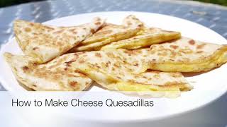 How to make Cheese Quesadillas