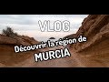 Vlog dcouvrir la rgion de murcia  traverse dun monde