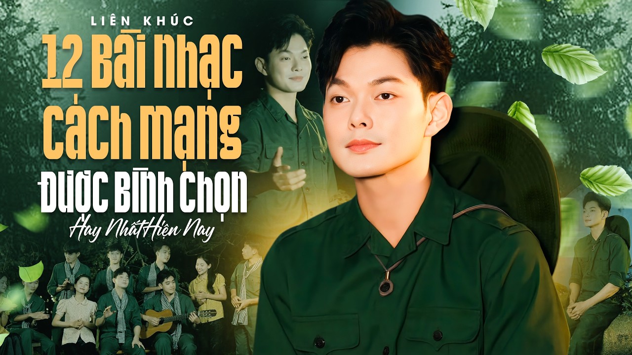 12 Bài Nhạc Cách Mạng Được Bình Chọn Hay Nhất Hiện Nay - Anh Bộ Đội Hát Cực Hay | Nam Giang