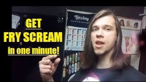 How to learn FRY SCREAM IN ONE MINUTE