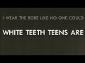 Lorde - White Teeth Teens (Lyrics Video)