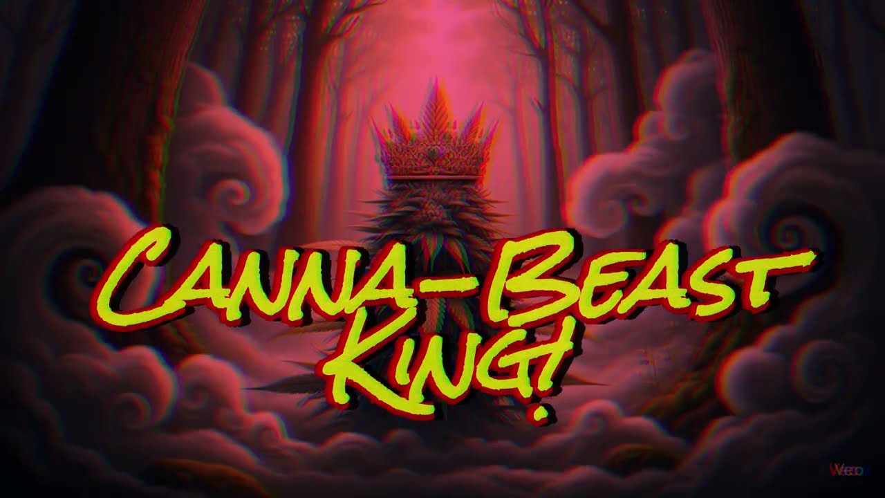 Canna-Beast King (Music Visualizer)