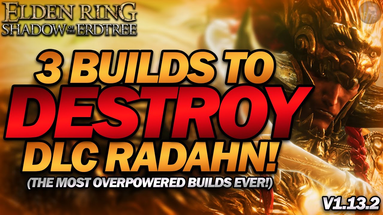 "3 INSANELY OP BUILDS to DESTROY DLC RADAHN!" - Elden Ring (works in ...