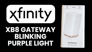 Xfinity XB8 Gateway Blinking Purple Light 💜 Connection Problem Explained & Fix