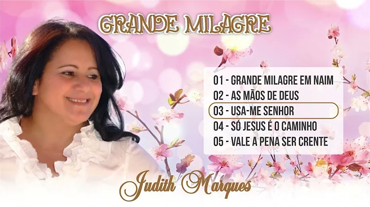 JUDITH MARQUES - GRANDE MILAGRE