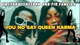 BWEPABA(Lyrics)-SHEEBAH FT FIK FAMEICA