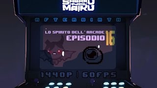 "C-C-COMBOOooo", Lo Spirito dell'Arcade 16 - The Binding of Isaac: Afterbirth