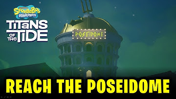 Reach the Poseidome | SpongeBob SquarePants Titans of the Tide