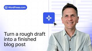 How to turn a rough draft into a finished blog post with AI