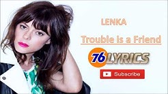 Lenka - Trouble Is A Friend Lyrics / Lirik Lagu  - Durasi: 3:28. 