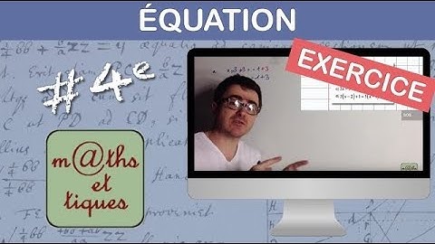 EXERCICE : Résoudre une équation (1) - Quatrième