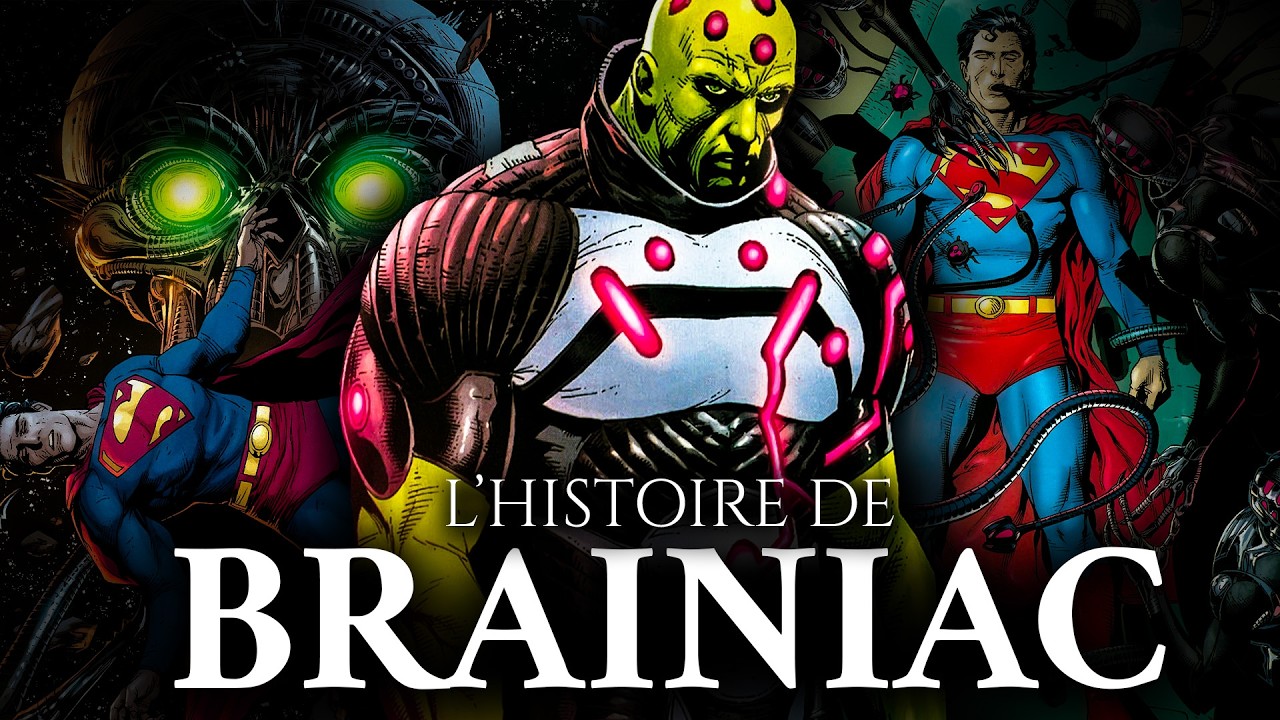 L’histoire de Brainiac, l’être qui met à genoux superman