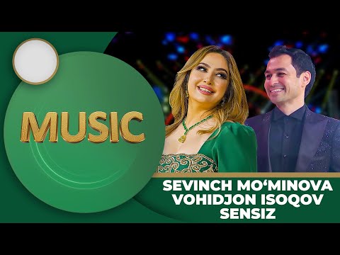 Sevinch Mo‘minova va Vohidjon Isoqov - SENSIZ