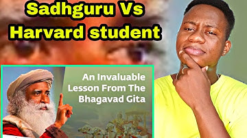 Sadhguru Vs Harvard Student | An Invaluable Lesson From The Bhagavad Gita For Your Life | reaction