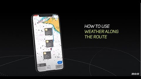 B&G App | How to use Weather Along the Route