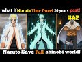 (Part- 42) What if Naruto Time Traveled 20 Years Past? 