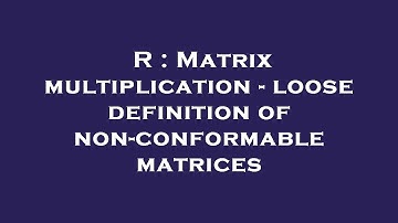 R : Matrix multiplication - loose definition of non-conformable matrices