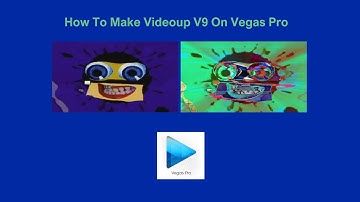 How To Make Videoup V9 On Vegas Pro