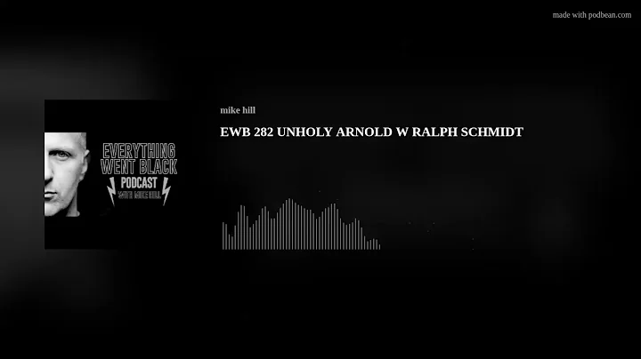 EWB 282 UNHOLY ARNOLD W RALPH SCHMIDT