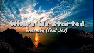 Lost Sky - Where We Started (Lyrics) ft.Jex| Dragon music