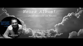 Video thumbnail of "Neues Album 2023 von Toby Meyer: "Glaub was Gott über dich glaubt""