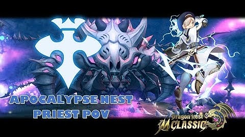Dragon Nest M: Classic | PRIEST POV in APOCALYPSE NEST!