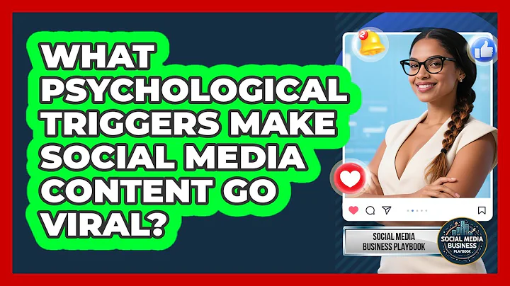 What Psychological Triggers Make Social Media Content Go Viral? - Social Media Business Playbook