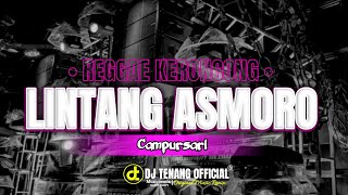 DJ LINTANG ASMORO ARYAGALIH REGGAE KERONCONG FULL BASS X JARANAN DOOR • DJ TENANG