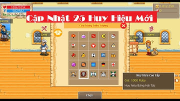 [Bình Luận HTTH] Cập Nhật 20 Huy hiệu trung cấp 5 Huy hiệu Cao cấp