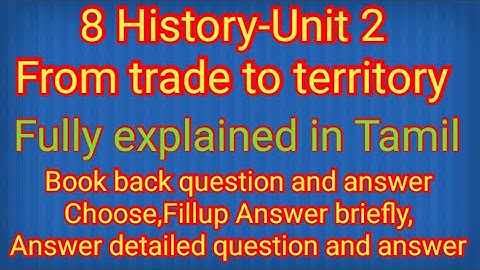 8th HISTORY  Unit 2- From trade to Territory All book back question and answer