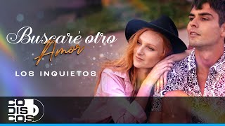 Buscaré Otro Amor, Los Inquietos Del Vallenato- Audio