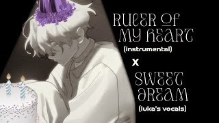 ALIEN STAGE MASHUP | ruler of my heart (instrumental) x sweet dream (luka)