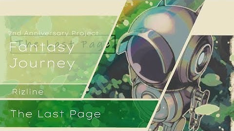 [2nd Anniversary Project: Fantasy Journey (2)] The Last Page (IN 13) All Perfect!! [Rizline]