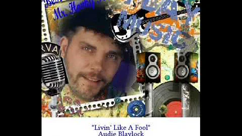 Livin' Like A Fool-Audie Blaylock