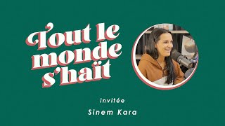 Tout le monde s'haït - Sinem Kara