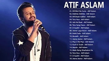 BEST OF ATIF ASLAM SONGS 2019 ATIF ASLAM Romantic Hindi Songs Collection Bollywood Mashup Songs 