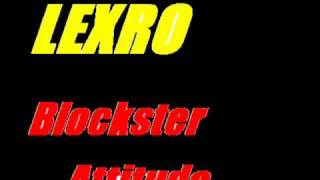 Exclu Lexro blockster attitude 2010.wmv