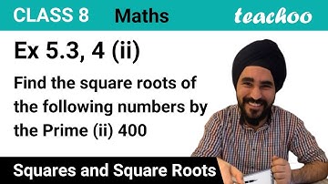 Ex 5.3, 4 (ii) - Find the square root of 400 by Prime Factorization Method - Teachoo