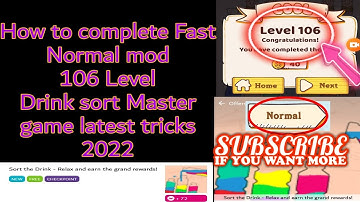 How to complete Fast Normal mod 106 Level Drink sort master game latest tricks 2022