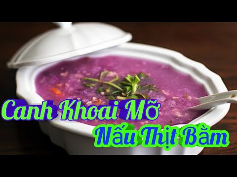 #1 Hướng Dẫn Món Canh Khoai Mỡ Nấu Thịt Bằm /Món Ăn Gia Đình Mới Nhất 2 #1 Hướng Dẫn Món Canh Khoai Mỡ Nấu Thịt Bằm /Món Ăn Gia Đình Mới Nhất