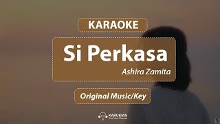 🟢 Karaoke Ashira Zamita - Si Perkasa