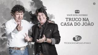 Teodoro e Sampaio - Truco Na Casa Do João