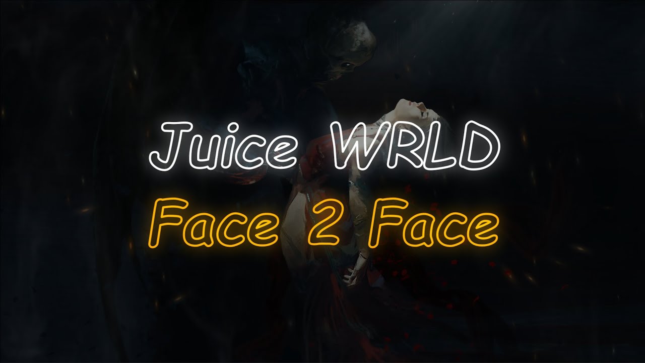 Juice WRLD Face 2 Face (Lyrics) YouTube
