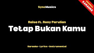 Download Lagu Raisa ft. Rony Parulian - Tetap Bukan Kamu | Karaoke - Lirik - Instrumental MP3 Download Lagu Raisa ft. Rony Parulian - Tetap Bukan Kamu | Karaoke - Lirik - Instrumental MP3