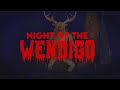 Night of the Wendigo is NOW AVAILABLE ON QUEST HEADSETS!