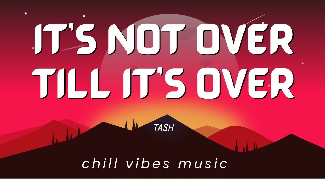 Tash - It's Not Over Till It's Over - YouTube