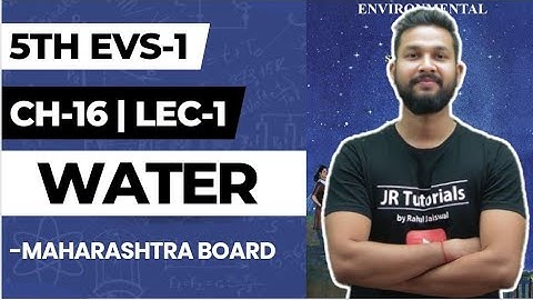 5th EVS-1 | Chapter 16 | Water | Lecture 1 | Maharashtra Board |