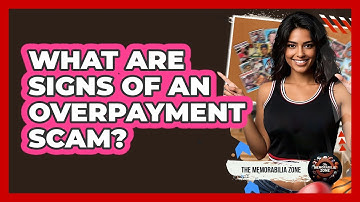 What Are Signs Of An Overpayment Scam?